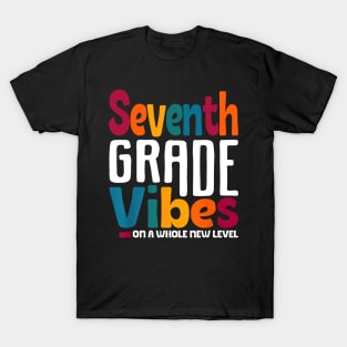 Seventh Grade Vibes On A Whole New Level Back To School T-Shirt